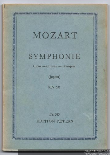  - Symphonie C dur - C major - ut majeur KV 551 (Jupiter) (= Edition Peters, Nr. 545). Studienpartitur.