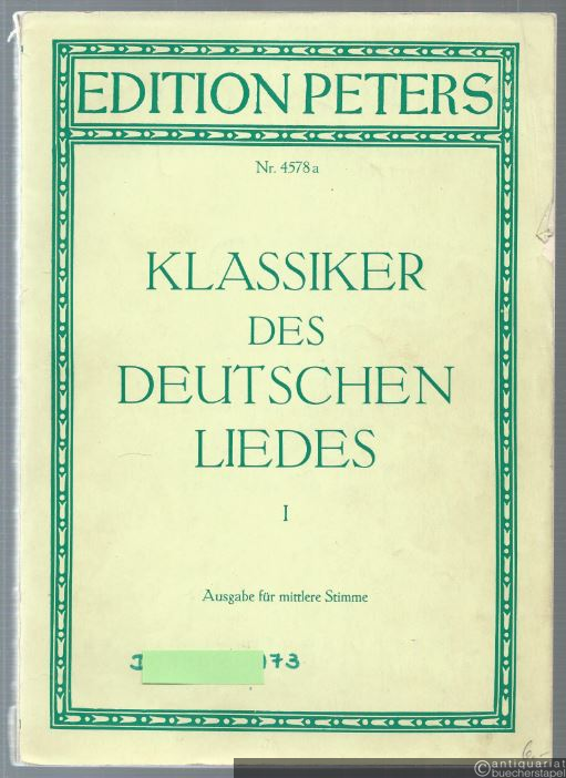  - Klassiker des deutschen Liedes. Eine Auswahl von hundert Meisterliedern des 17.-19. Jahrhunderts, Band I: Von Heinrich Albert bis Franz Schubert (= Edition Peters Nr. 4578a). Ausgabe für mittlere Stimme.