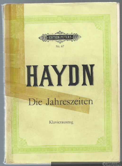  - Die Jahreszeiten / The Seasons. Oratorium [für Soli, Chor und Orchester] (= Edition Peters, Nr. 67). Klavierauszug.