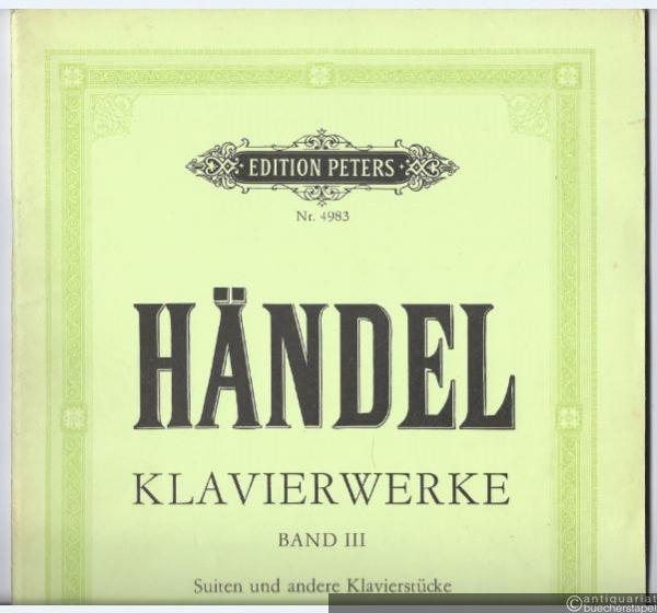  - Klavierwerke, Band III (3. Sammlung). Suiten und andere Klavierstücke (= Edition Peters, Nr. 4983).