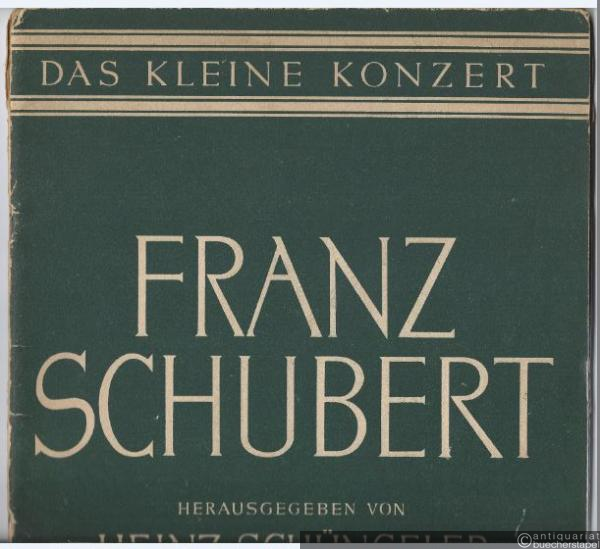  - Franz Schubert. Eine Auswahl der schönsten Vortragsstücke für die Mittel- bis Oberstufe (= Das kleine Konzert).