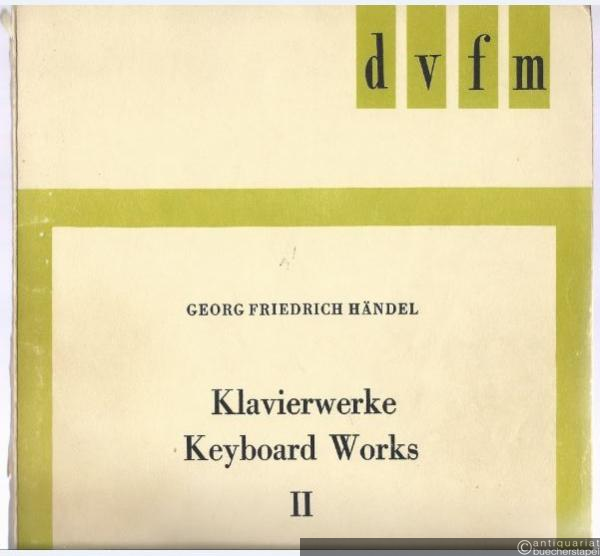  - Klavierwerke / Keyboard Works II. Zweite Sammlung von 1733 / Second Set of 1733 (= DVfM 4221).