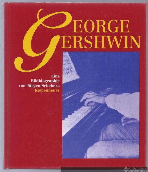  - George Gershwin. Eine Bildbiographie.