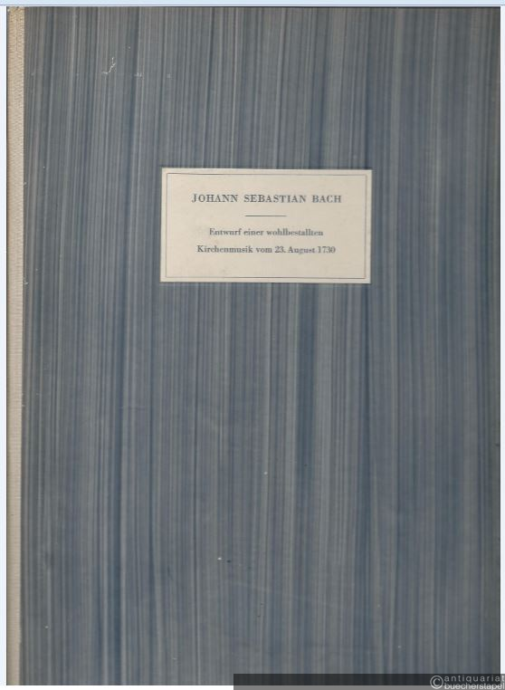  - Entwurf einer wohlbestallten Kirchenmusik vom 23. August 1730.