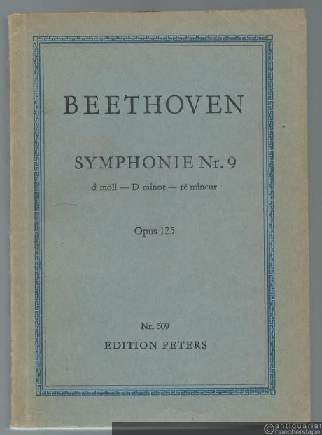  - Symphonie Nr. 9 d-Moll Op. 125 mit Schlußchor über Schillers Ode an die Freude(= Edition Peters Nr. 509). Taschenpartitur.