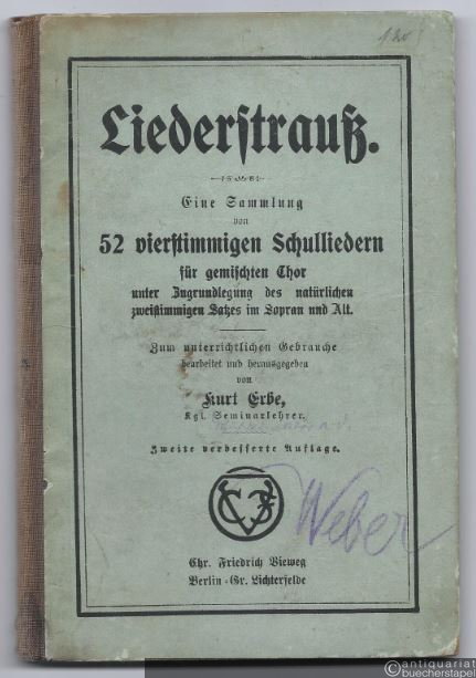  - Liederstrauß. Eine Sammlung von 52 vierstimmigen Schulliedern für gemischten Chor unter Zugrundelegung des natürlichen zweistimmigen Satzes im Sopran und Alt.