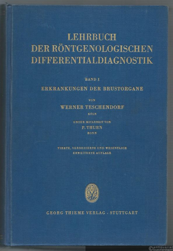  - Lehrbuch der röntgenologischen Differentialdiagnostik. Band 1: Erkrankungen der Brustorgane.