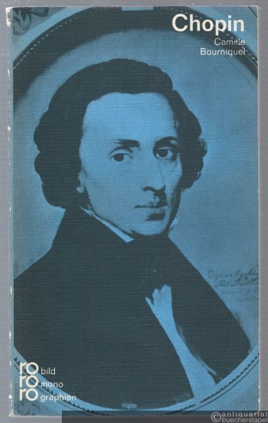  - Frederic Chopin in Selbstzeugnissen und Bilddokumenten (= Rowohlts Monographien 25).