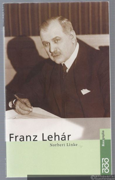  - Franz Lehar (= Rowohlts Monographien 50427).