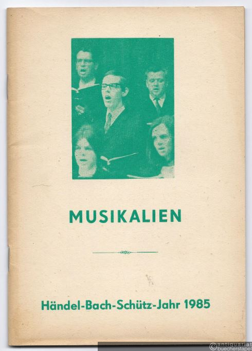  - Musikalien. Händel-Bach-Schütz-Jahr 1985.
