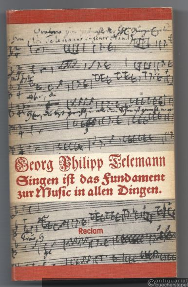  - Singen ist das Fundament zur Music in allen Dingen. Eine Dokumentensammlung (= Reclams Universal-Bibliothek, Band 845).