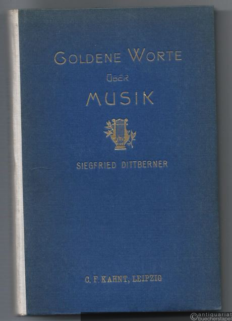  - Goldene Worte über Musik und Musiker.