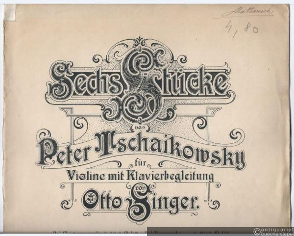  - Sechs Stücke von Peter Tschaikowsky für Violine mit Klavierbegleitung von Otto Singer. Nr. 5: Romanze, Op. 5.