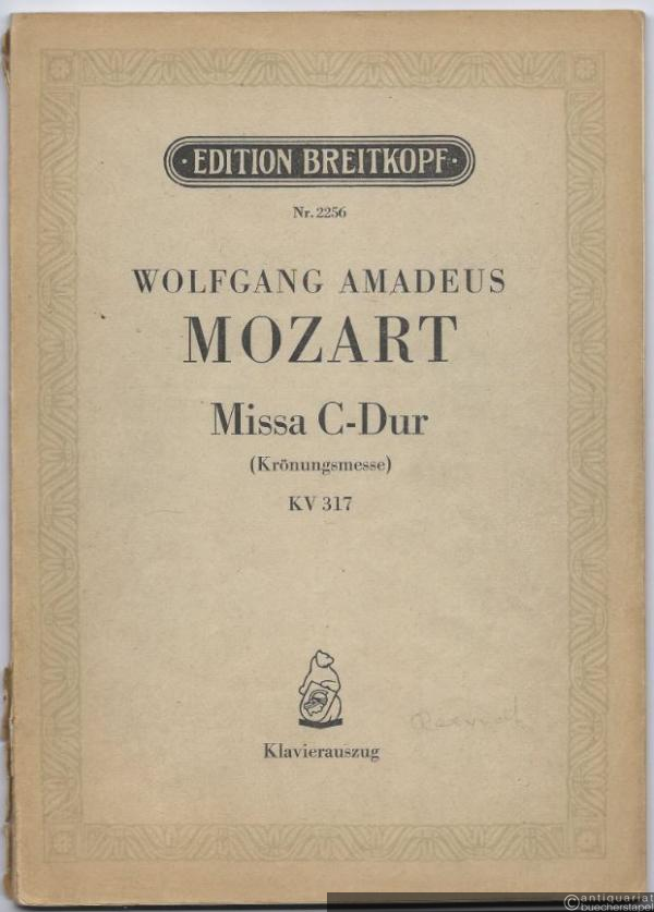  - Messe C-Dur (Krönungsmesse) KV 317 (= Edition Breitkopf, Nr. 2256).