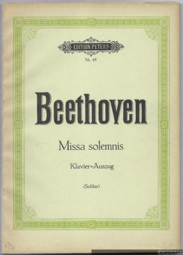  - Missa solemnis op. 123 (= Edition Peters, Nr. 45). Klavierauszug.
