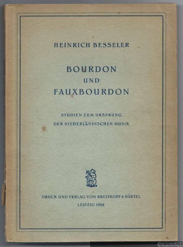  - Bourdon und Fauxbourdon. Studien zum Ursprung der niederländischen Musik.