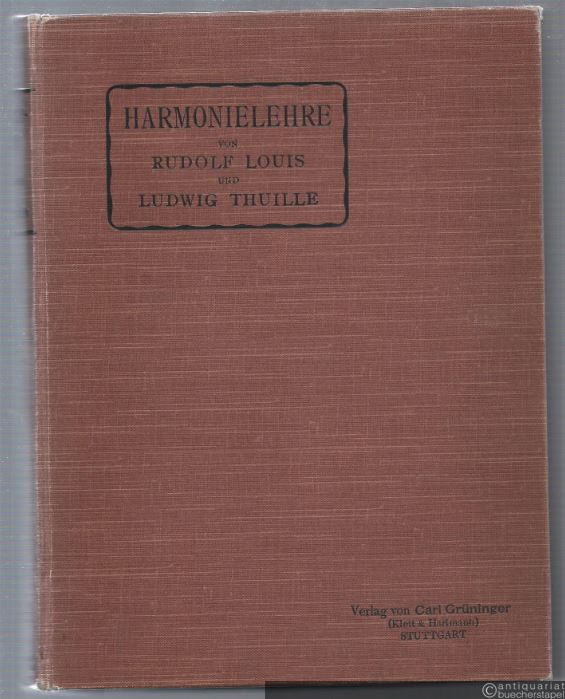  - Harmonielehre von Rudolf Louis und Ludwig Thuille.