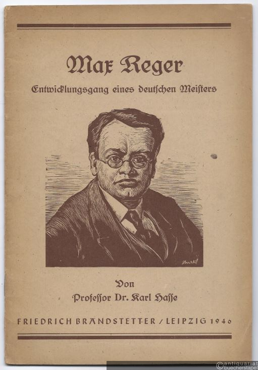  - Max Reger. Entwicklungsgang eines deutschen Meisters.