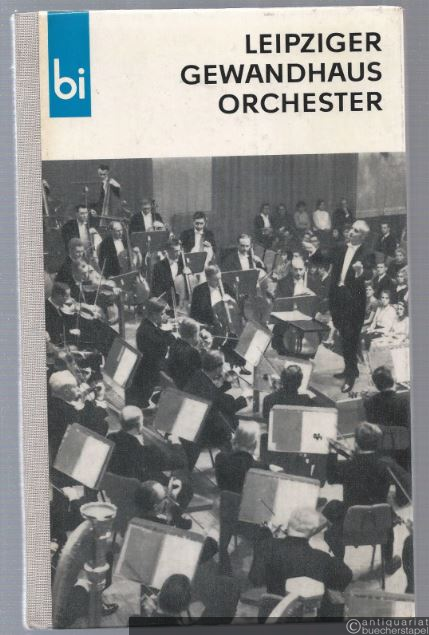  - Das Leipziger Gewandhausorchester.