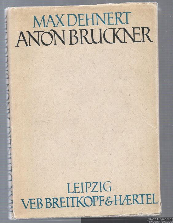  - Anton Bruckner. Versuch einer Deutung.