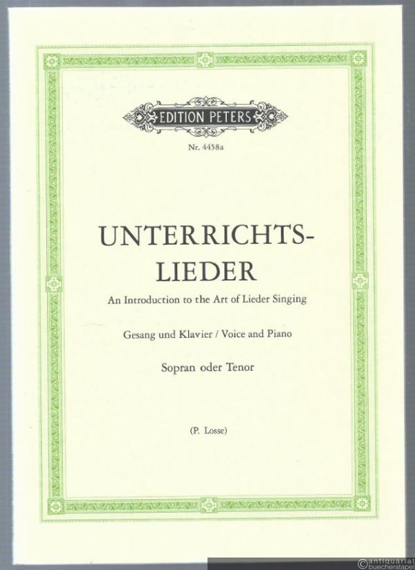  - Unterrichtslieder. Eine Sammlung von 60 beliebten Liedern mit Klavierbegleitung (= Edition Peters, Nr. 4458a). Hohe Stimme.