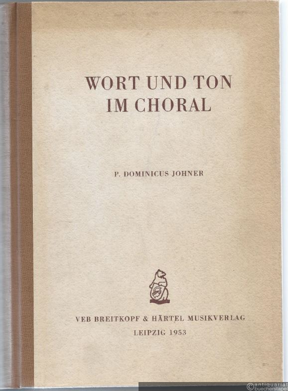  - Wort und Ton im Choral. Ein Beitrag zur Aesthetik des gregorianischen Gesanges.