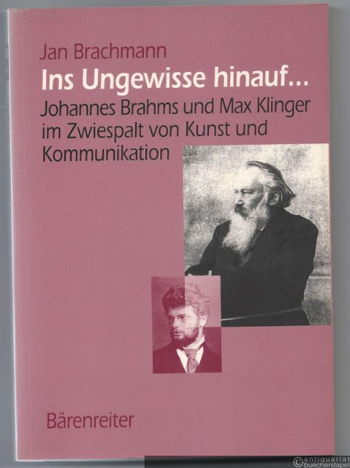  - Ins Ungewisse hinauf... Johannes Brahms und Max Klinger im Zwiespalt von Kunst und Kommunikation (= Musiksoziologie, Band 6).
