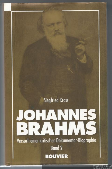 - Johannes Brahms. Versuch einer kritischen Dokumentar-Biographie, Band 2.