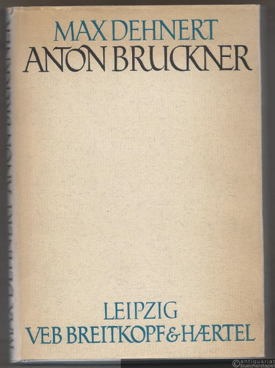  - Anton Bruckner. Versuch einer Deutung.