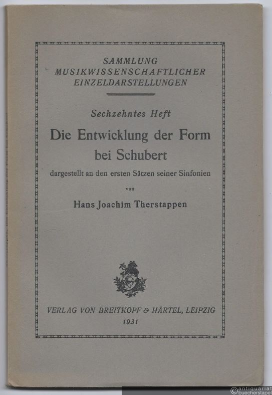  - Die Entwicklung der Form bei Schubert dargestellt an den ersten Sätzen seiner Sinfonien (= Sammlung musikwissenschaftlicher Einzeldarstellungen, 16. Heft).