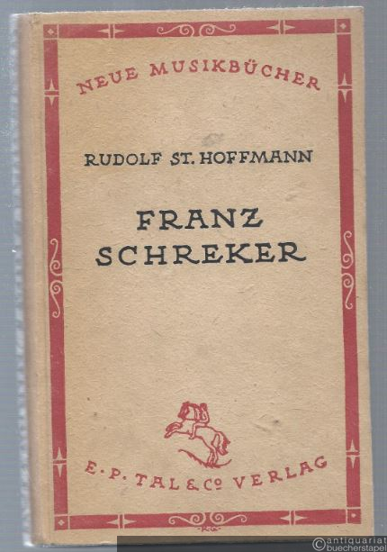  - Franz Schreker (= Neue Musikbücher).