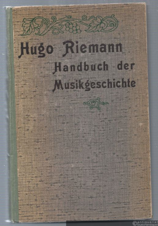  - Handbuch der Musikgeschichte. Zweiter Band, dritter Teil: Die Musik des 18. und 19. Jahrhunderts. Die großen deutschen Meister.