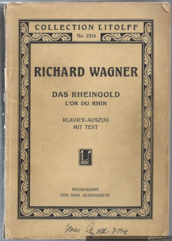  - Das Rheingold / L'Or du Rhin (= Collection Litolff, No. 2516). Klavier-Auszug mit Text.