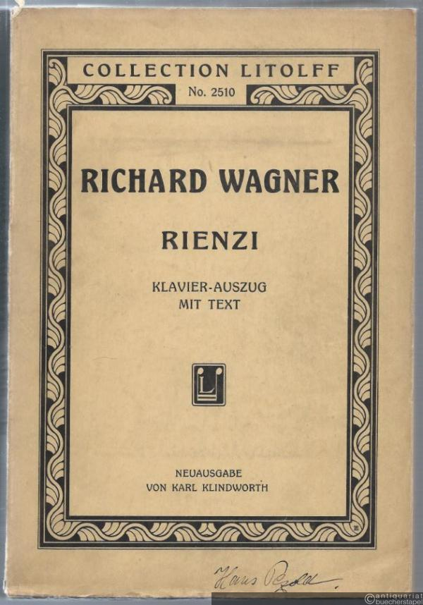  - Rienzi, der Letzte der Tribunen (= Collection Litolff, No. 2510). Klavier-Auszug mit Text.