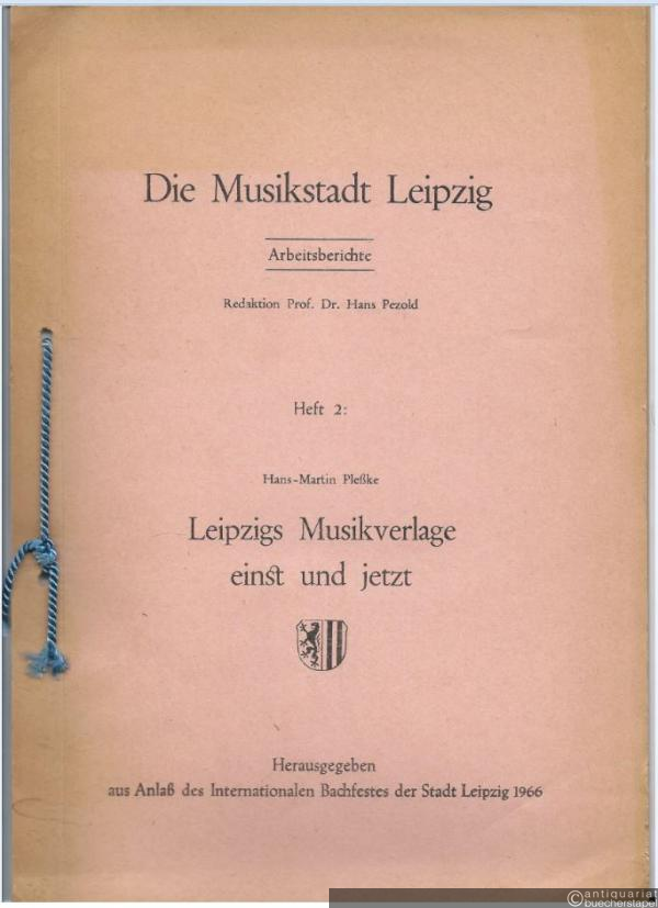  - Leipzigs Musikverlage einst und jetzt (= Die Musikstadt Leipzig. Arbeitsberichte, Heft 2).