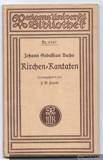  - Johann Sebastian Bachs Kirchen-Kantaten (= Reclams Universal-Bibliothek Nr. 6565).