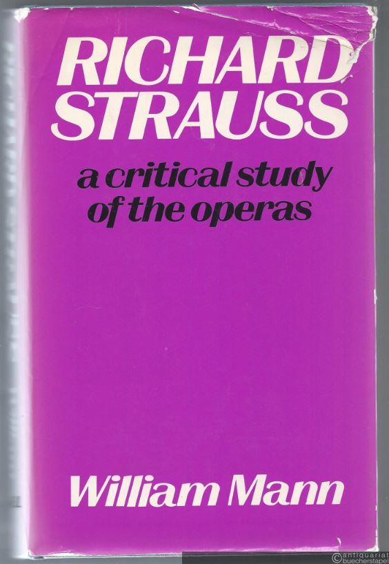  - Richard Strauss. A Critical Study of the Operas.