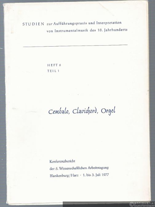  - Cembalo, Clavichord, Orgel (= Studien zur Aufführungspraxis und Interpretation von Instrumentalmusik des 18. Jahrhunderts, Heft 6, Teil 1).