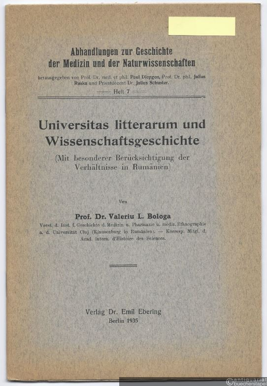  - Universitas litterarum und Wissenschaftsgeschichte (Mit besonderer Berücksichtigung der Verhältnisse in Rumänien) (= Abhandlungen zur Geschichte der Medizin und der Naturwissenschaften, Heft 7).