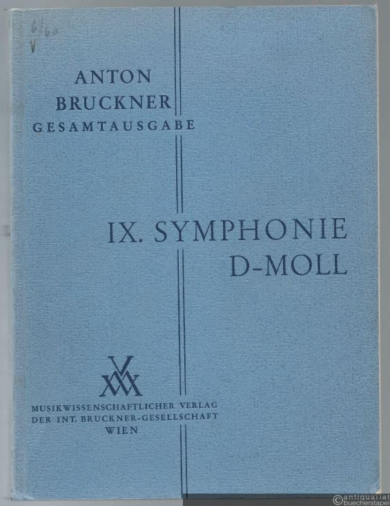  - Anton Bruckner. Sämtliche Werke. IX. Symphonie d-Moll (Originalfassung) (= Kritische Gesamtausgabe). Studienpartitur.