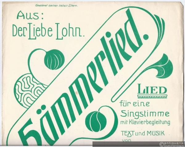  - Hämmerlied (aus: Der Liebe Lohn). Lied für eine Singstimme mit Klavierbegleitung. Ausgabe für Gesang und Klavier.