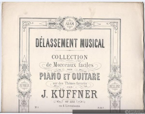  - La fille de régiment (= Délassement Musical. Collection de Morceaux faciles pour Piano et Guitare aur des Thêmes favoris par J. Küffner Op. 322 en 6 livraisons, No. 1 - 1ere Livraison).