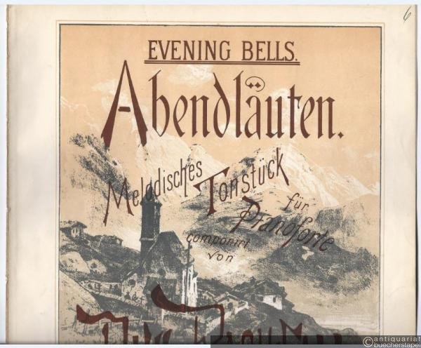 - Abendläuten / Evening Bells. Melodisches Tonstück für Pianoforte componirt von Paul Rachfall, Op. 38.