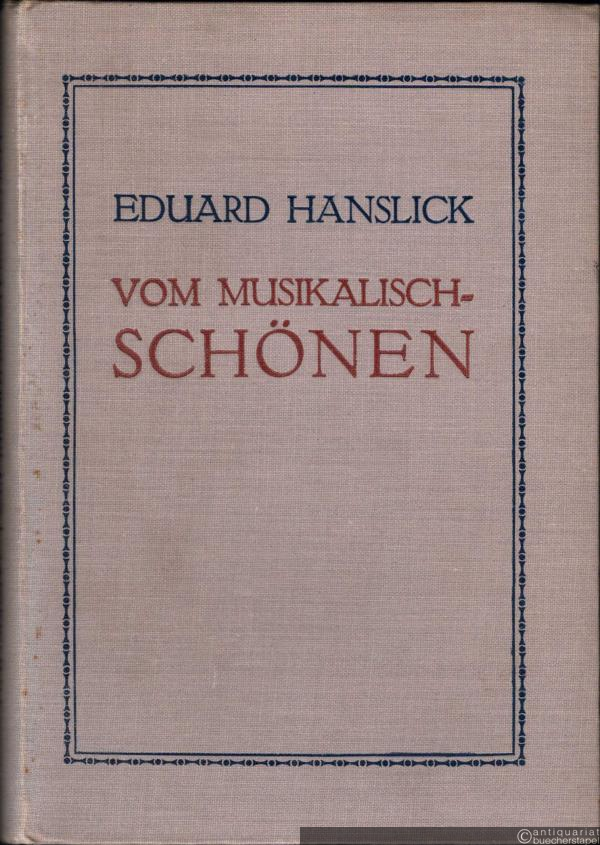  - Vom musikalisch Schönen. Ein Beitrag zur Revision der Ästhetik der Tonkunst.