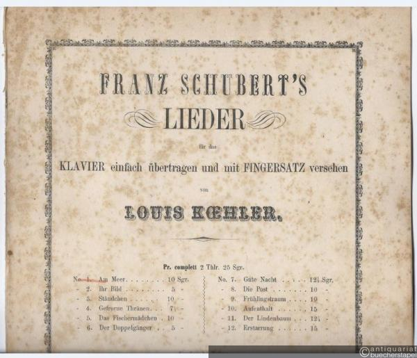  - No. 1. Am Meer (Au Bord de la Mer) (= Franz Schubert's Lieder für das Klavier einfach übertragen und mit Fingersatz versehen von Louis Koehler).