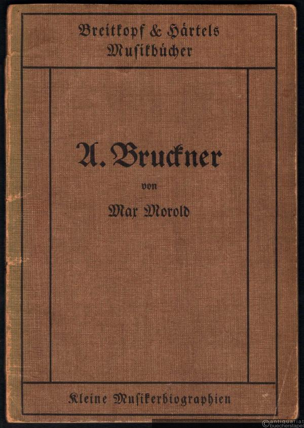  - Anton Bruckner (= Kleine Musikerbiographien).