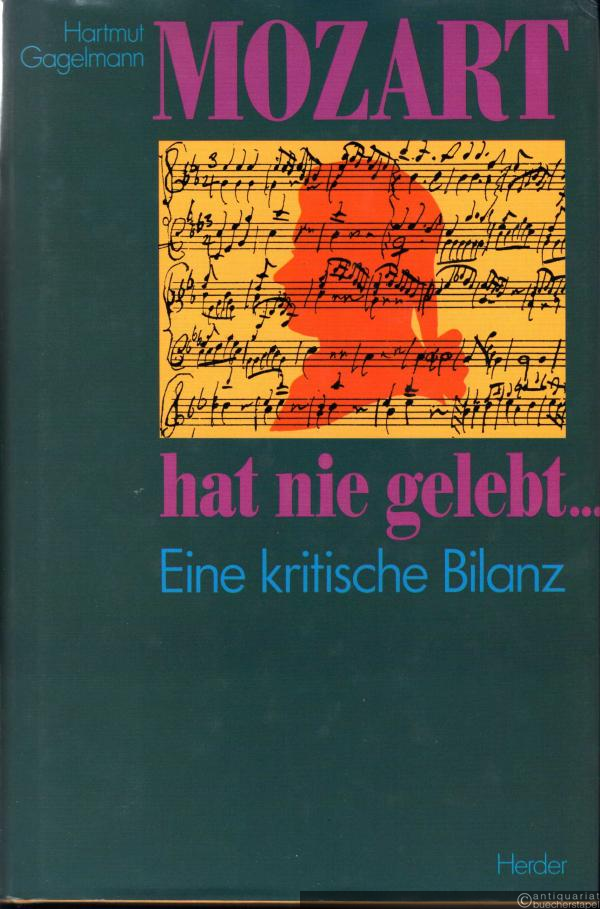  - Mozart hat nie gelebt... Eine kritische Bilanz.