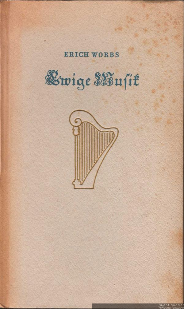  - Ewige Musik. Gedanken und Erlebnisse aus ihrem Reich.