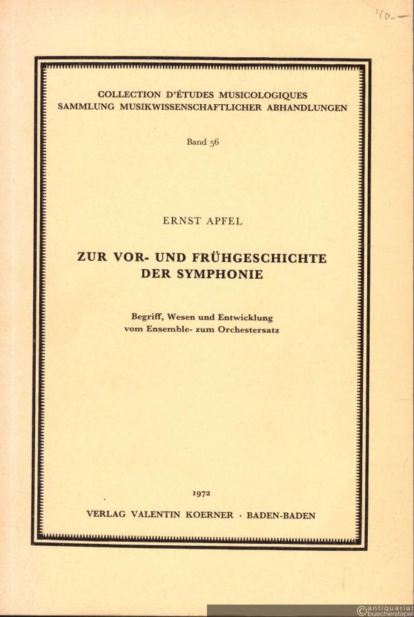  - Zur Vor- und Frühgeschichte der Symphonie. Begriff, Wesen und Entwicklung vom Ensemble- zum Orchestersatz.