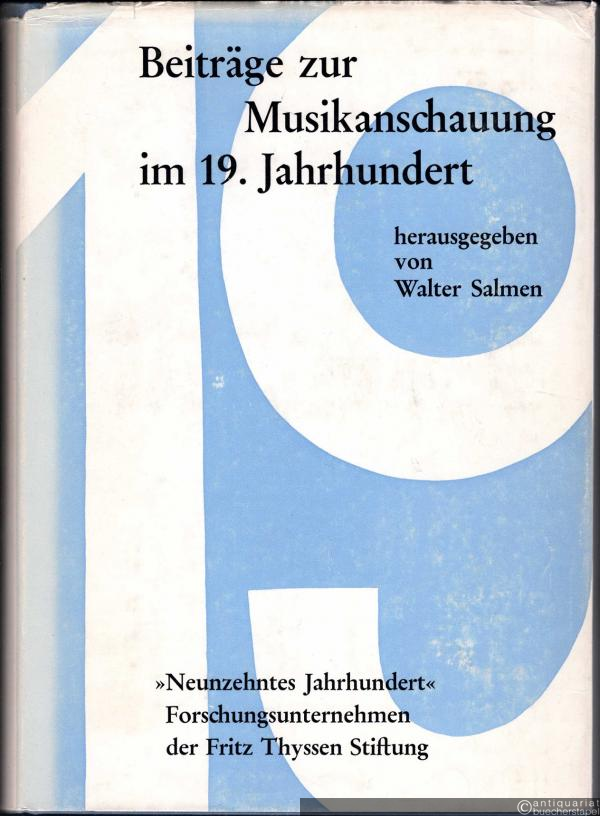  - Beiträge zur Geschichte der Musikanschauung im 19. Jahrhundert (= Studien zur Musikgeschichte des 19. Jahrhunderts, Band 1).